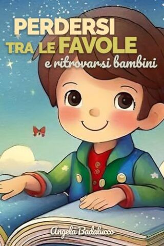 Copertina del libro Perdersi tra le favole e ritrovarsi bambini